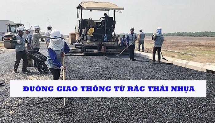 TÁI CHẾ RÁC THẢI NHỰA LÀM ĐƯỜNG GIAO THÔNG