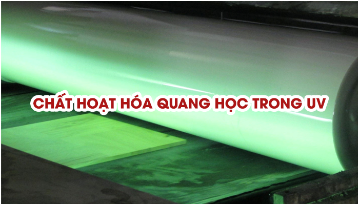 CHẤT HOẠT HÓA QUANG HỌC TRONG UV LÀ GÌ?