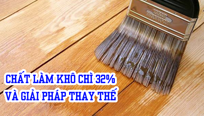 CHẤT LÀM KHÔ CHÌ 32% - GIẢI PHÁP THAY THẾ