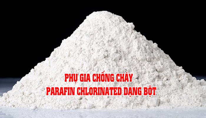 PHỤ GIA CHỐNG CHÁY PARAFIN CHLORINATED DẠNG BỘT
