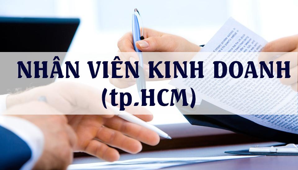 TUYỂN DỤNG NHÂN VIÊN KINH DOANH ( tp.HCM )