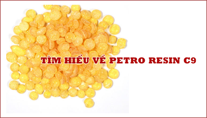 TÌM HIỂU VỀ PETRO RESIN C9