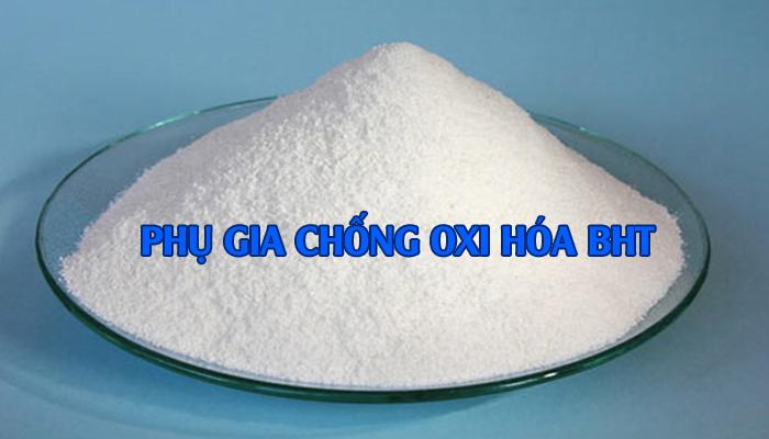 PHỤ GIA CHỐNG OXI HÓA BHT TRONG CÔNG NGHIỆP