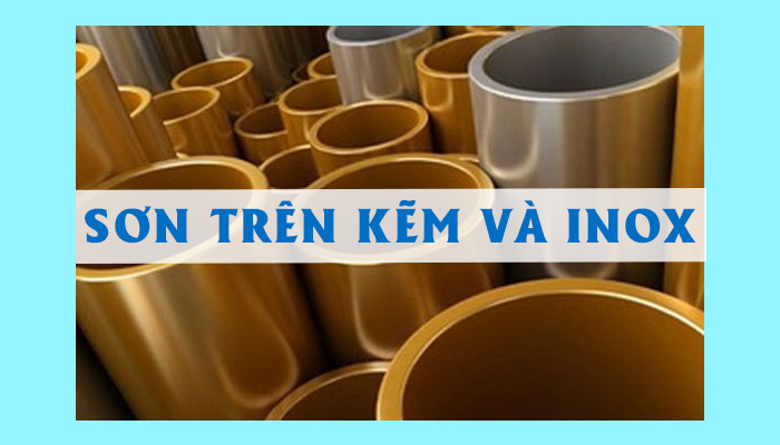 SƠN TRÊN KẼM VÀ INOX