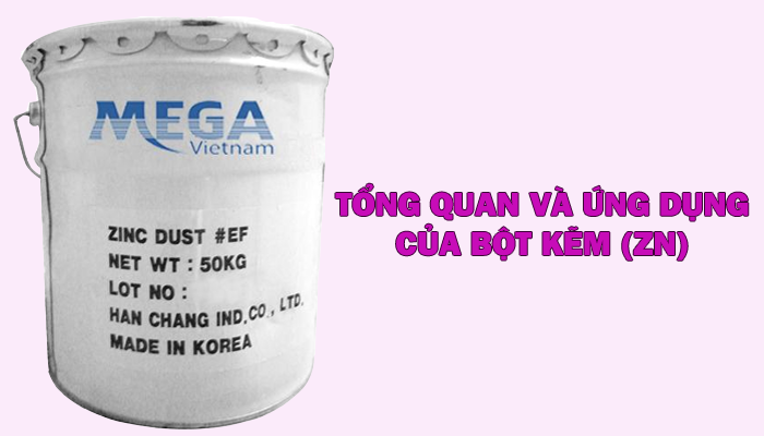 TỔNG QUAN VÀ ỨNG DỤNG CỦA BỘT KẼM (ZN) TRONG CÔNG NGHIỆP