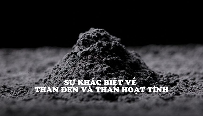 SỰ KHÁC BIỆT GIỮA THAN ĐEN VÀ THAN HOẠT TÍNH