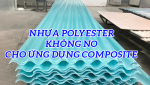 VẬT LIỆU COMPOSITE HIỆU SUẤT CAO SỬ DỤNG NHỰA POLYESTER KHÔNG NO