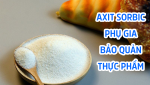AXIT SORBIC – PHỤ GIA BẢO QUẢN THỰC PHẨM