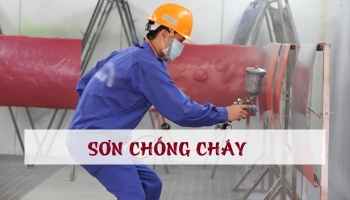 TẠI SAO CHỌN SƠN CHỐNG CHÁY VÀ NHỮNG LƯU Ý KHI THI CÔNG.