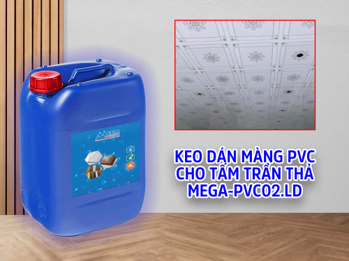 Keo dán màng PVC cho tấm trần thả MEGA-PVC02.LD